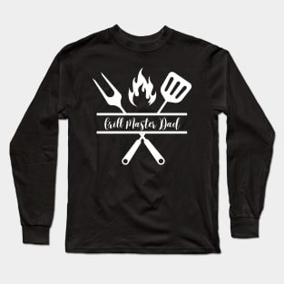 Grill Master Dad: BBQ - Father's Day Long Sleeve T-Shirt